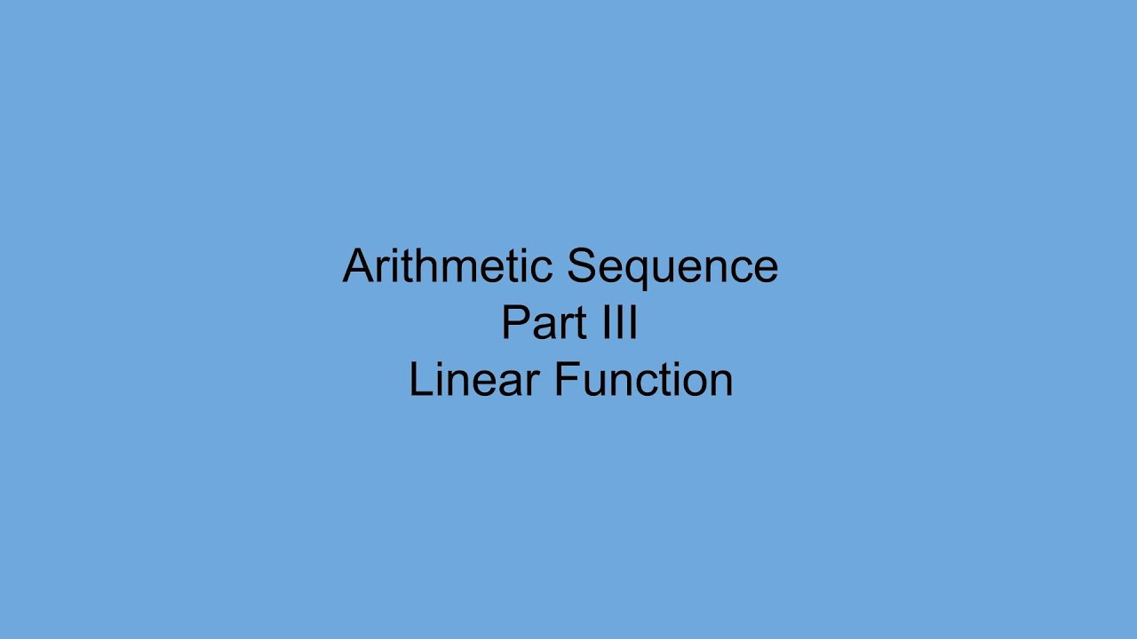 Arithmetic Sequence - Part III - Linear Function - YouTube