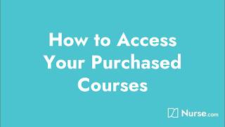 Nurse.com: Accessing Your Purchased Courses