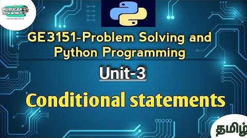 Conditional statements in Problem Solving and Python Programming tamil||GE3151||Python||PSPP.