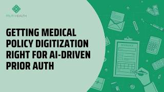 Getting Medical Policy Digitization Right for AI-Driven Prior Authorization