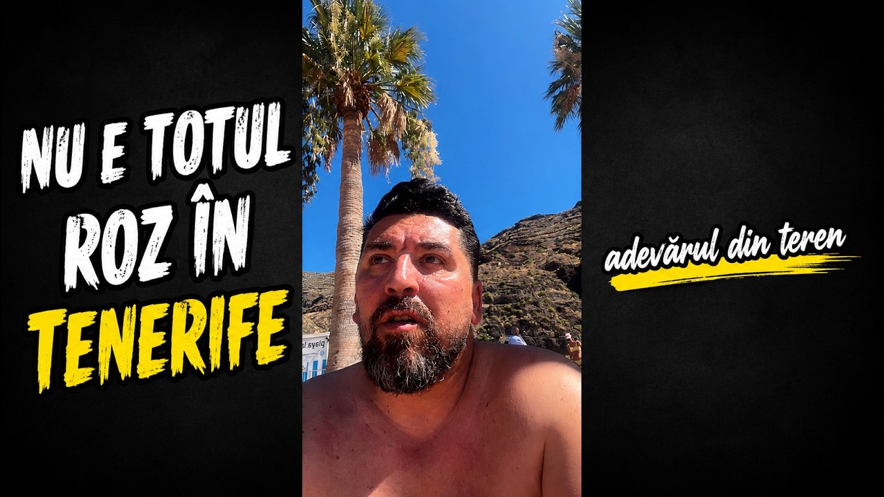 Cinci ani am lăudat Tenerife. Acum spun adevărul care vă deranjează.