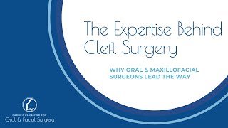 The Expertise Behind Cleft Surgery: Why Oral and Maxillofacial Surgeons Lead the Way