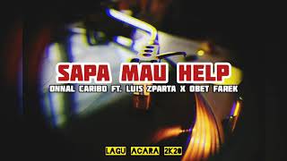 Download Lagu Onnal Caribo - SAPA MO HELP ft. Luis Zparta X Obet Farek (Official Audio) MP3