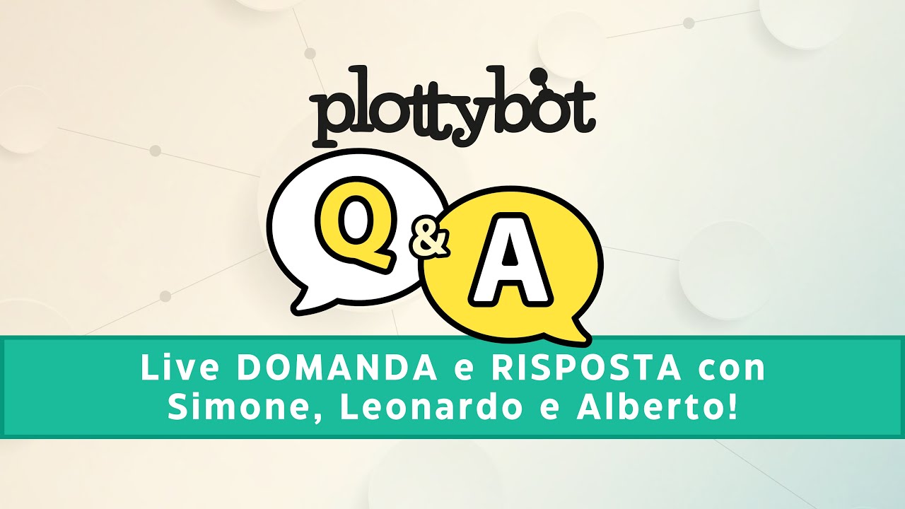 🚀 Live Q&A su PlottyBot con Leonardo, Simone e Alberto! 🚀