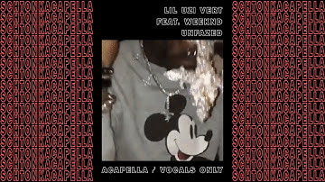 Lil Uzi Vert ft. The Weeknd ~ UnFazed (Acapella/Vocals only) 127 BPM