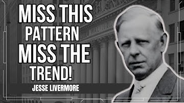 Jesse Livermore’s ONE Chart Pattern to Spot Major Trends Early (Most Traders Miss This)