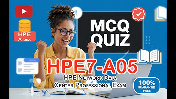 HPE7-A05 HPE Network Data Center Professional Exam