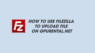 Hướng dẫn upload dữ liệu bằng filezilla | GPUhub.net | iRender Cloud Rendering