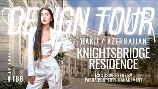 Knightsbridge Residence. Exclusive event by PASHA Property Management. Episode #196