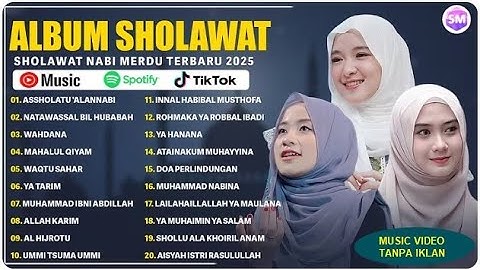 SHOLAWAT MERDU NISSA SABYAN, AI KHODIJAH, ALFINA NINDIYANI FULL ALBUM 2025 | SHOLAWAT NABI TERBARU