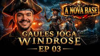 WINDROSE - DEIXANDO A BASE BONITA - EP 03 !!!! - !socio -...