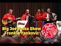Big Joe Polka Show Frankie Yankovic Polka Music Polka Dance Polka Joe 