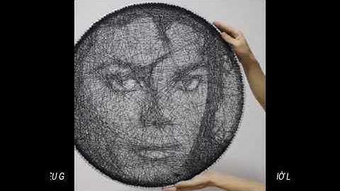 Nghệ thuật tranh đinh chỉ chân dung Việt nam - String art M