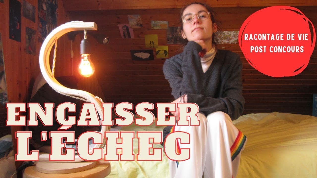 Encaisser L’ÉCHEC après un concours : storytime post concours ENS