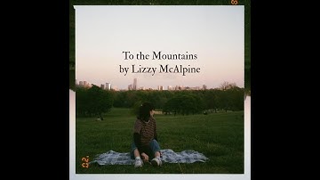 To the Mountains by Lizzy McAlpine (instrumental)