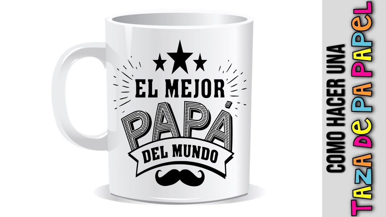 Feliz Dia Del Padre  Taza De Papel  Tarjetas Del Dia Del Padre   Manualidades Del Dia Del Padre - YouTube