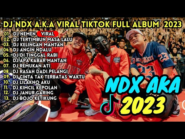 NDX AKA FULL ALBUM DJ VIRAL TIKTOK FULLBASS JEDAG JEDUG TERBARU 2023 class=