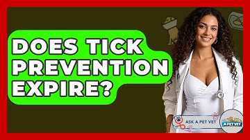 Does Tick Prevention Expire? - Ask A Pet Vet