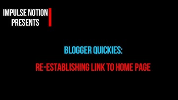 Blogger Quickies: Re-establishing the Homepage Link