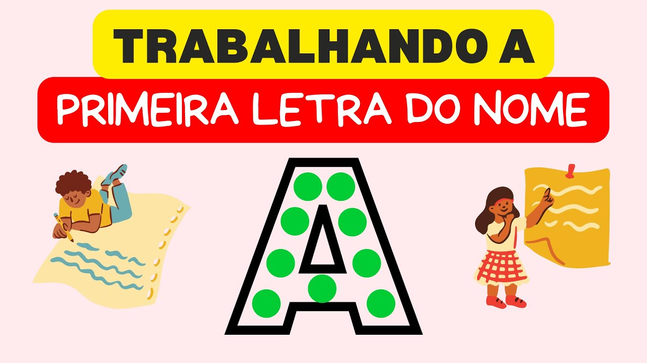 Como Trabalhar A Primeira Letra Do Nome Youtube