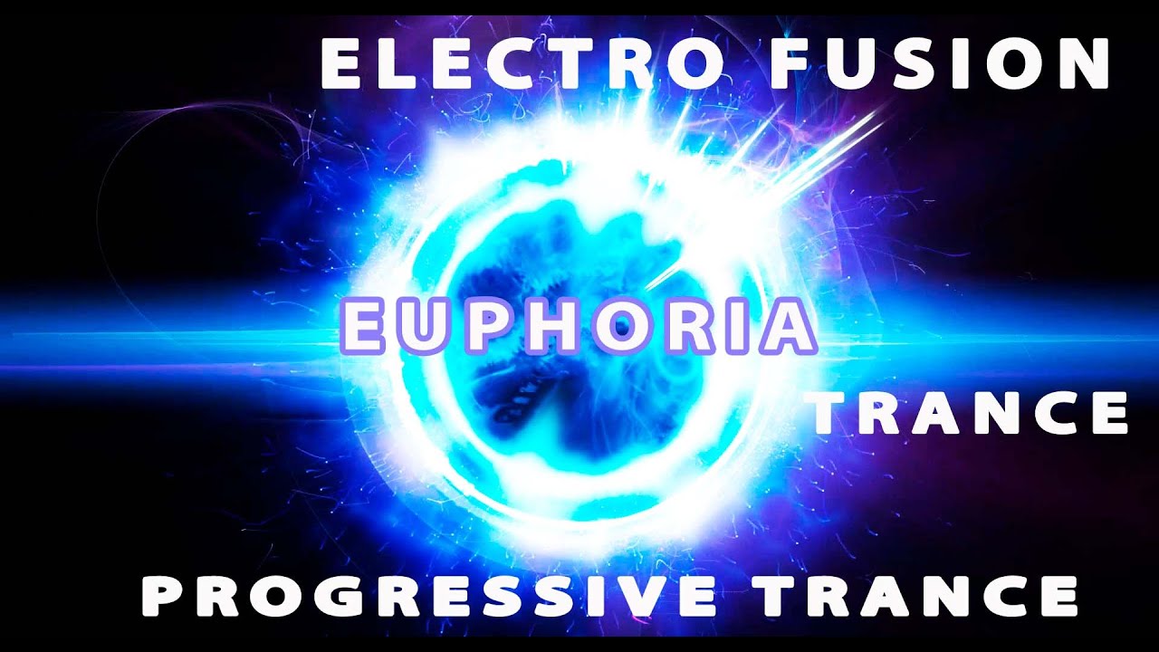 EUPHORIA Trance / Progressive / Euphoria Space /Electronic Music / Electro Fusion