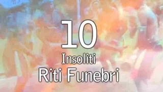 Top 10 - 10 insoliti riti funebri