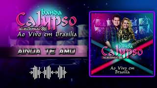 Banda Calypso - Ainda Te Amo Acelerou Ao Vivo Em Brasília2007 Audio Visualizer