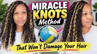 The Best MIRACLE KNOTS Method | No Damage To Natural Hair
