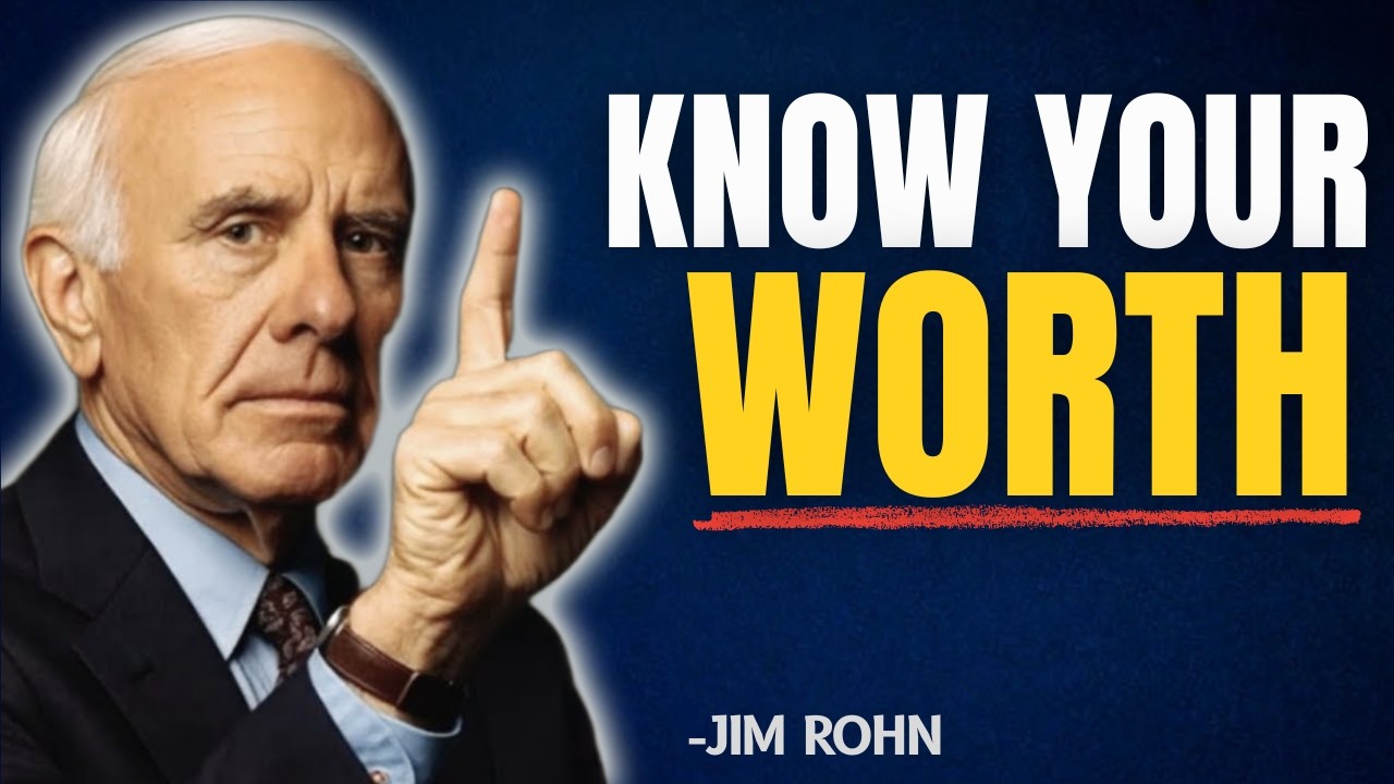 KNOW YOUR WORTH  |  JIM ROHN MOTIVATION