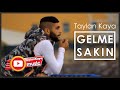 Taylan Kaya - Gelme Sakın / Video Klip