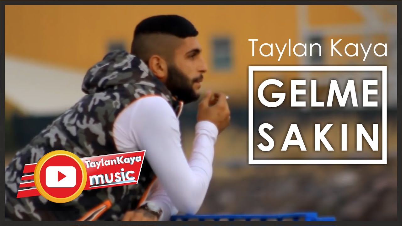 Taylan Kaya Gelme Sakin Video Klip Youtube