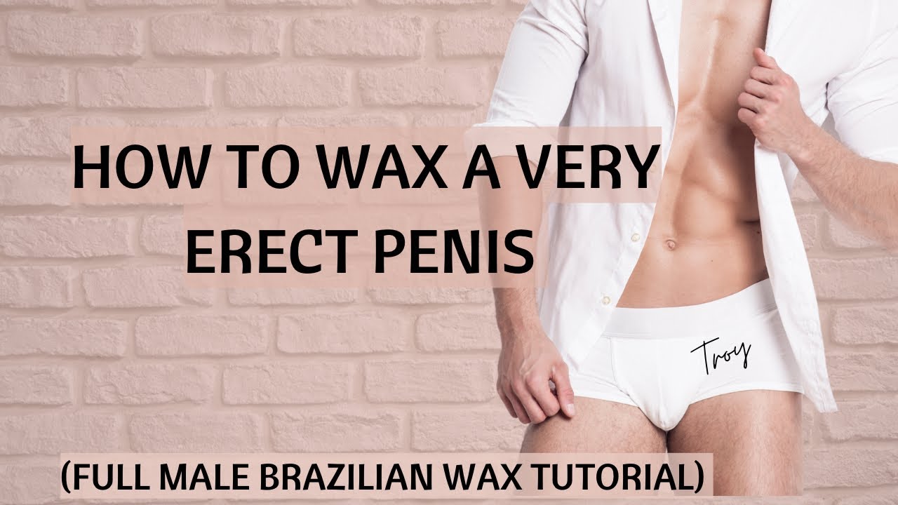 Brazilian wax erection