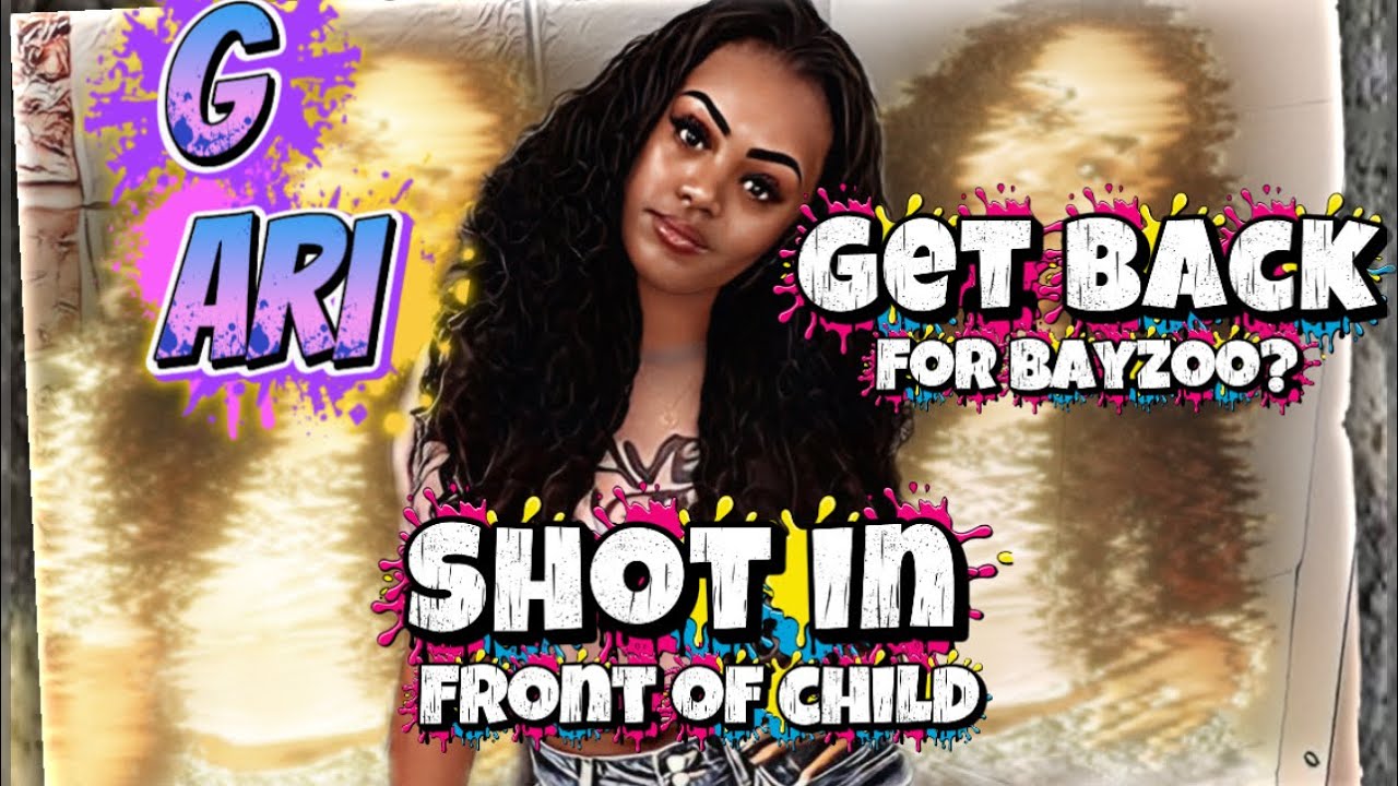 Bayzoo Get Back Already?|Rapper G Ari Killed in Front of Her Child|757 ...
