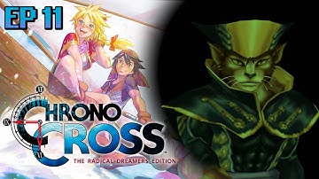 The WHAT!? | Chrono Cross Radical Dreamers Edition | Ep11