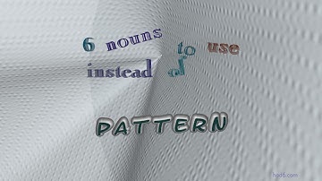 pattern - 7 nouns which are synonyms of pattern (sentence examples)