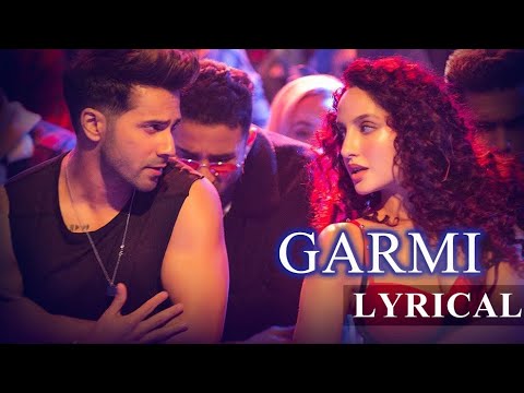 Garmi Song | Lyrical|Street Dancer 3D | Varun D, Nora F, Shraddha K, Badshah, Neha K | Remo D |