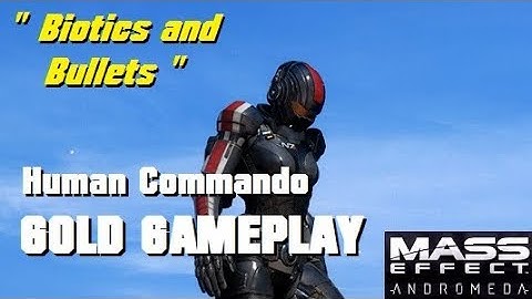 Biotics and Bullets; Human Commando Gameplay - MASS EFFECT: ANDROMEDA MULTIPLAYER