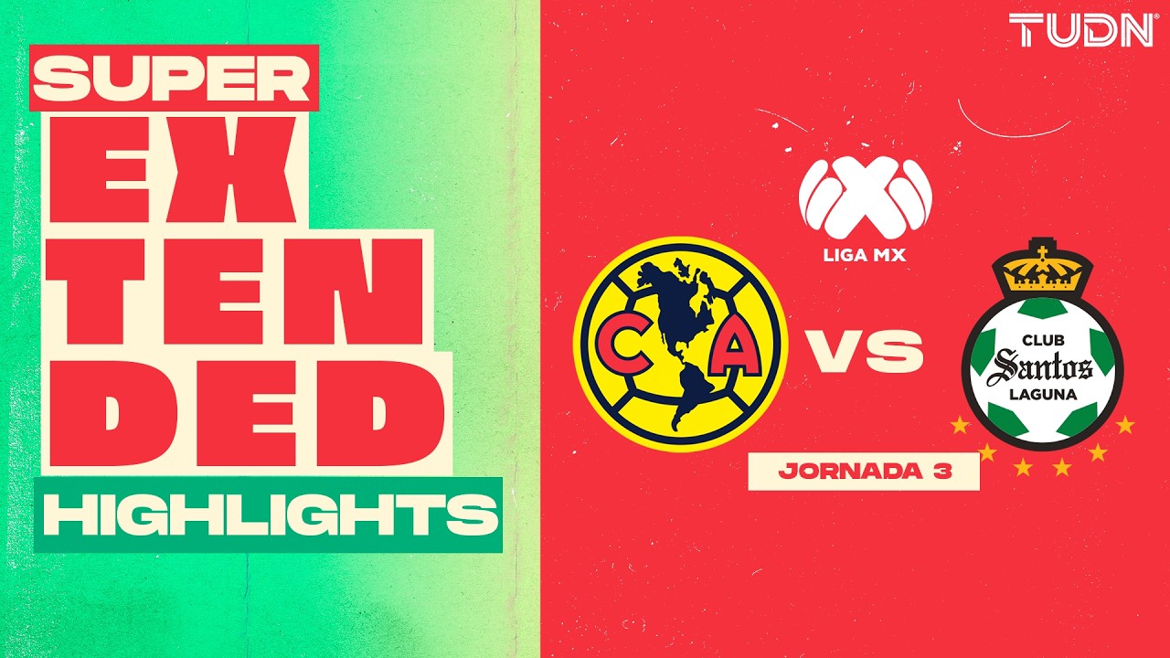 SUPER EXTENDED HIGHLIGHTS - América vs Santos | Liga MX - Jornada 3 Apertura 2026 | TUDN