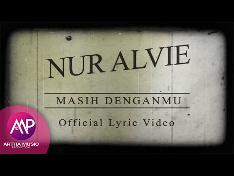 Nur Alvie - Masih Denganmu (Official Lyric Video)