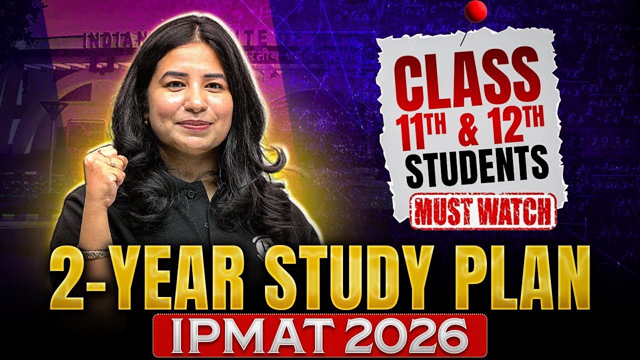 IPMAT 2026 Preparation | Perfect 2-Year Plan for Class 11 & 12 ...