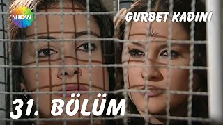 Gurbet Kadını 31. Bölüm Full Hd