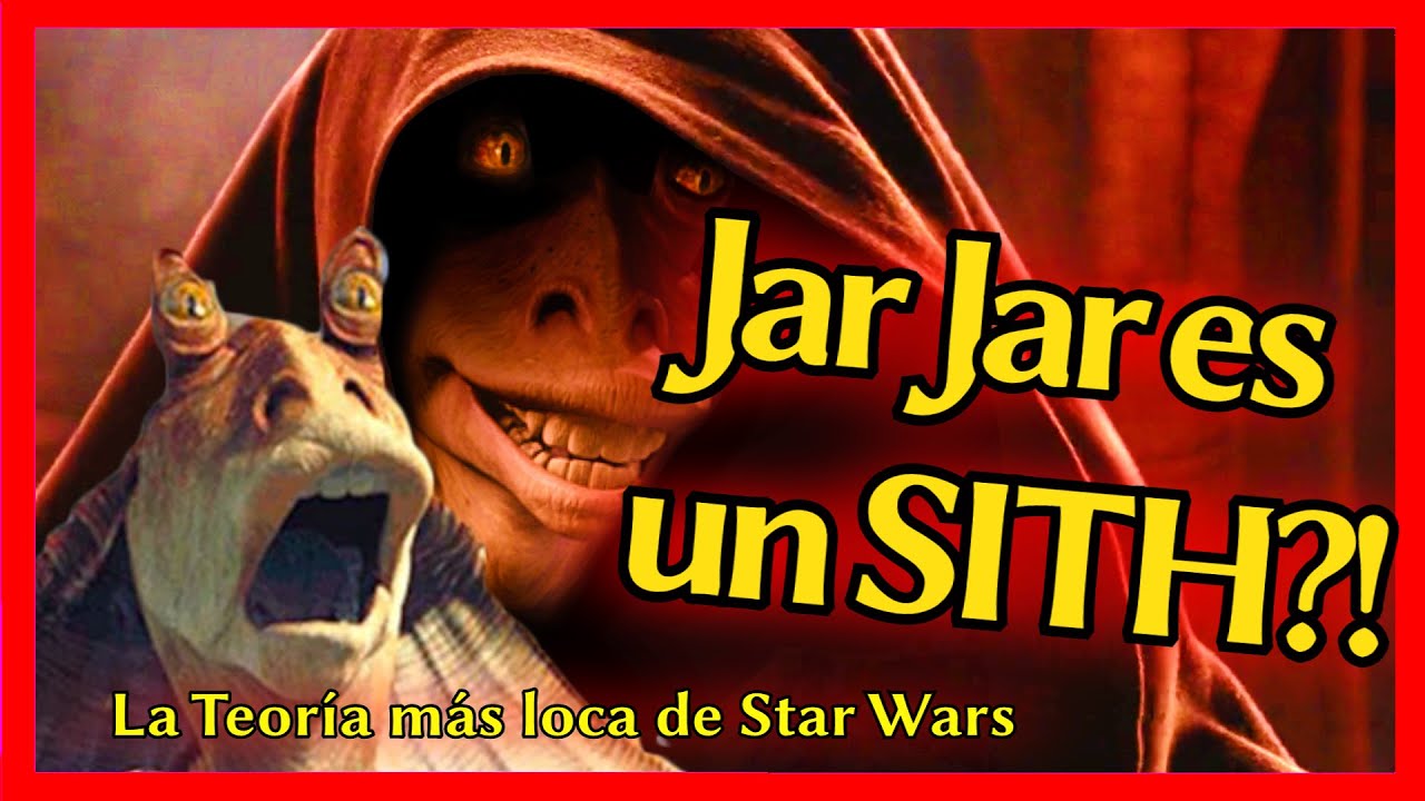 ????JAR JAR ES UN SITH: La teoría más loca de Star Wars | ~Sommer