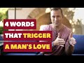 4 Words That Trigger Love in A Man | Dating Advice for Women by Mat Boggs