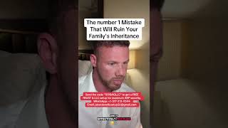 The #1 Mistake That Will Ruin Your Family's Inheritance