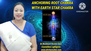 Anchoring Root chakra with earth star chakra with light language
