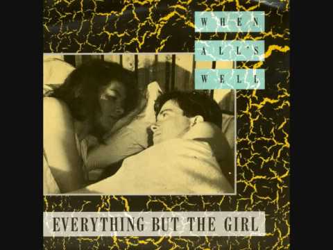 EVERYTHING BUT THE GIRL - 'When All's Well' - 7" 1985