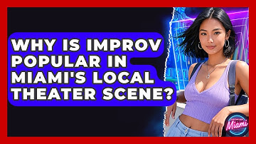 Why Is Improv Popular In Miami