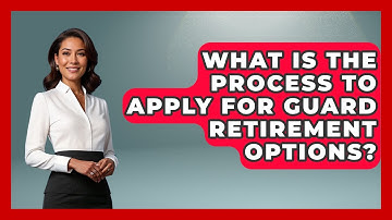 What Is the Process to Apply for Guard Retirement Options? | The Frontline Guardians
