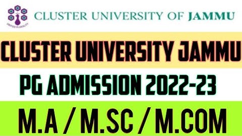 Cluster University of JAMMU PG Admission Notice 2022-23 l M.A/M.Sc/M.Com