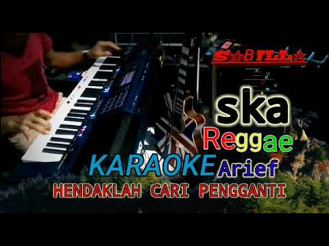 Hendaklah cari pengganti - arief - karaoke reggae ska (cover sabilla)